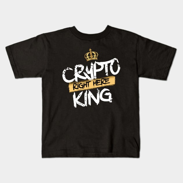 Crypto King Right Here Kids T-Shirt by DesignBoomArt